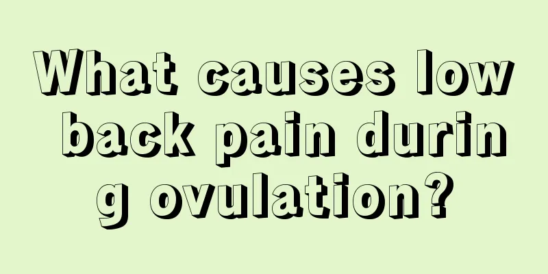 What causes low back pain during ovulation?