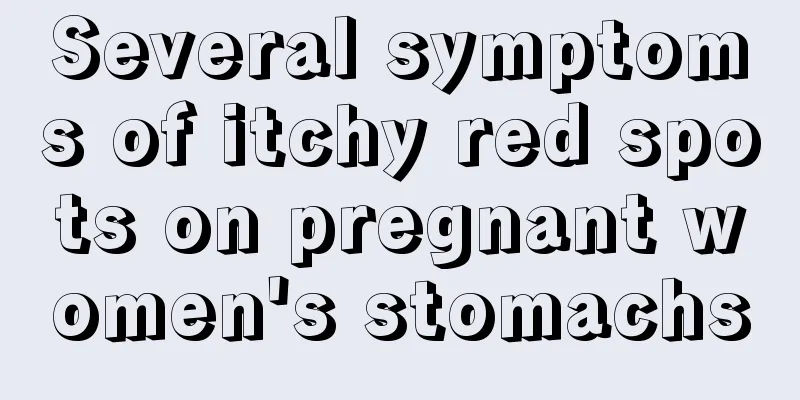 Several symptoms of itchy red spots on pregnant women's stomachs