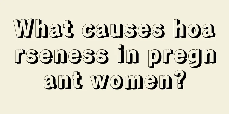 What causes hoarseness in pregnant women?