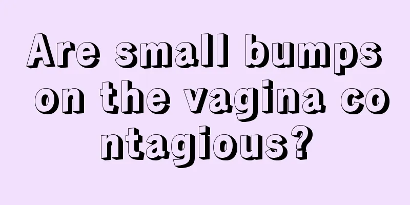 Are small bumps on the vagina contagious?