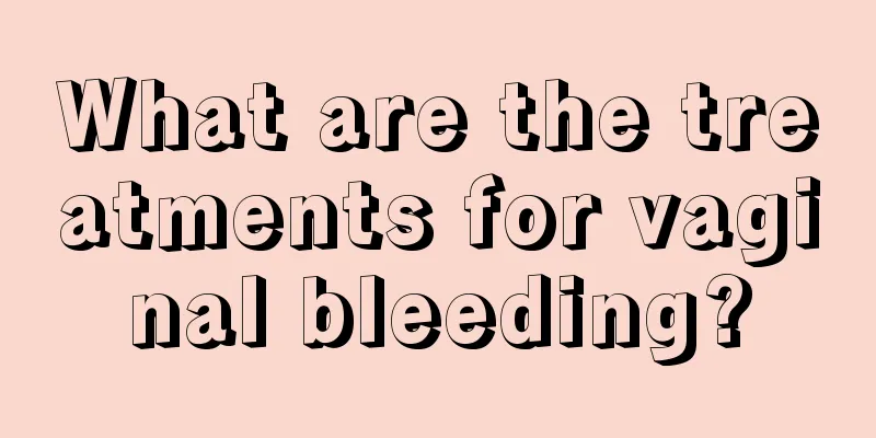 What are the treatments for vaginal bleeding?