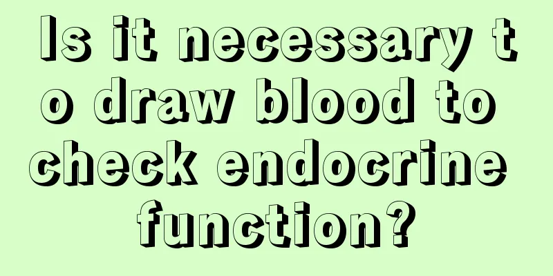 Is it necessary to draw blood to check endocrine function?