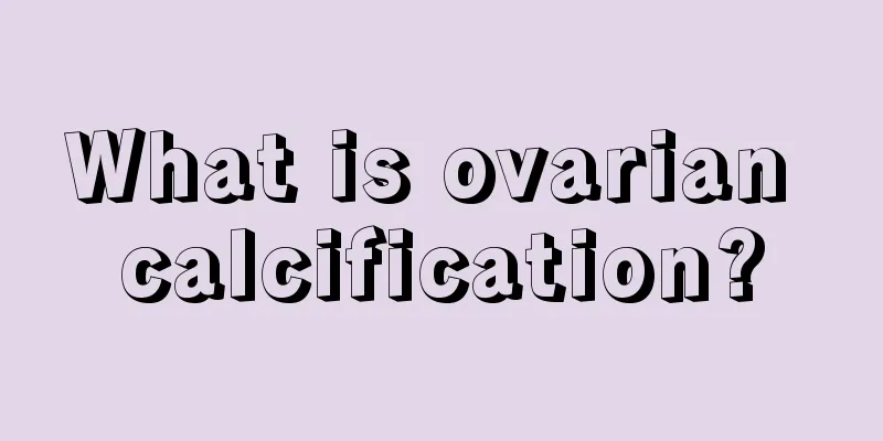 What is ovarian calcification?