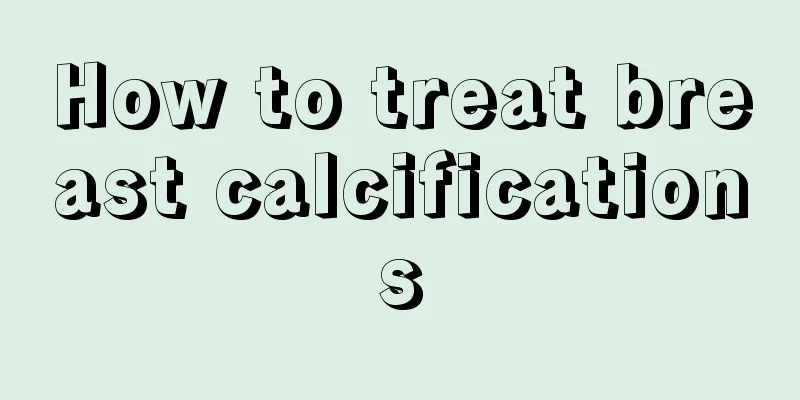 How to treat breast calcifications