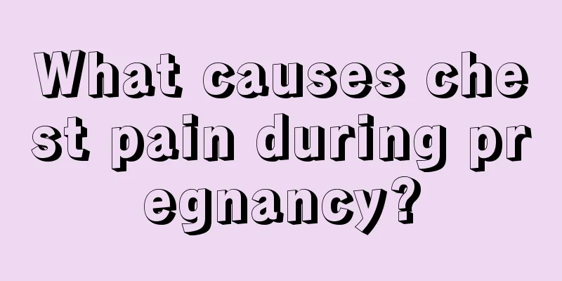 What causes chest pain during pregnancy?