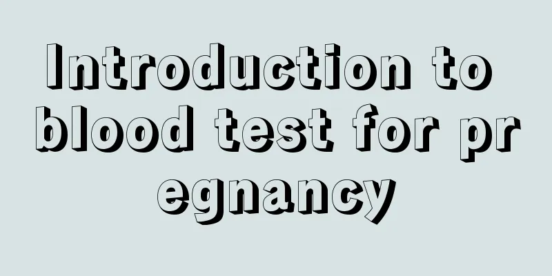 Introduction to blood test for pregnancy