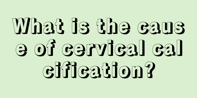 What is the cause of cervical calcification?