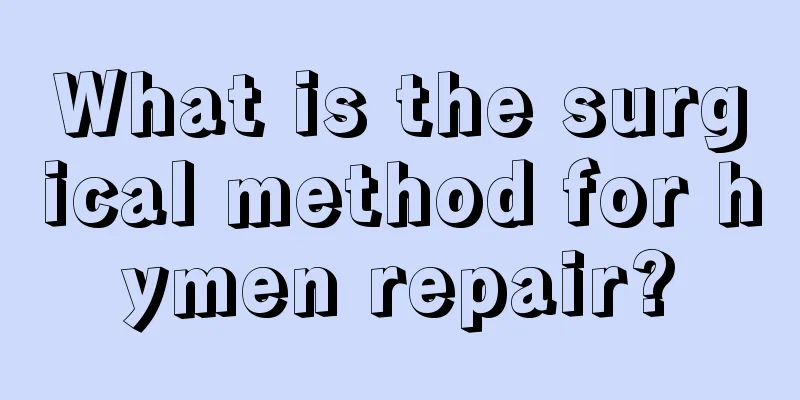 What is the surgical method for hymen repair?