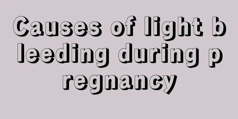 Causes of light bleeding during pregnancy