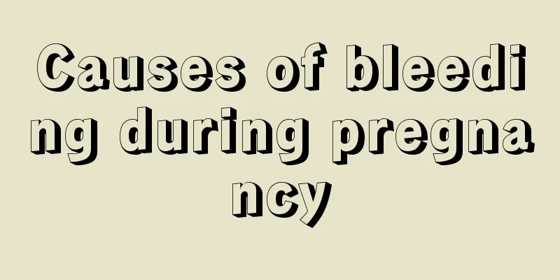 Causes of bleeding during pregnancy