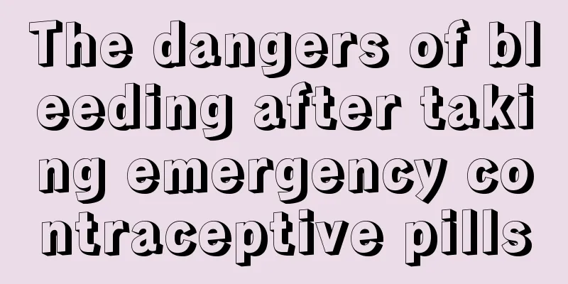 The dangers of bleeding after taking emergency contraceptive pills