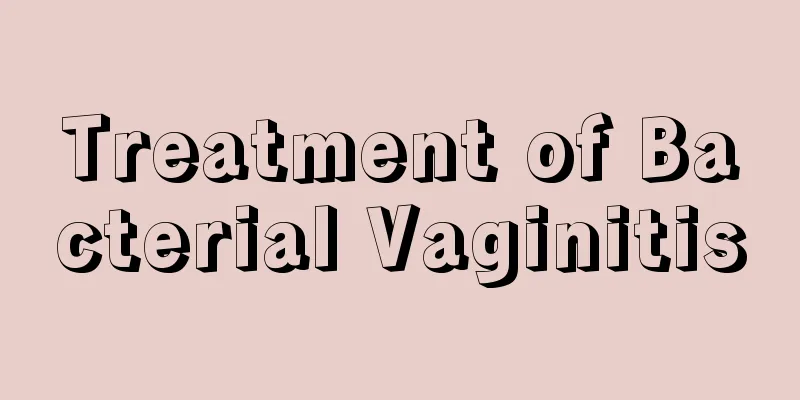 Treatment of Bacterial Vaginitis