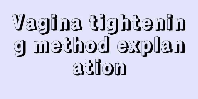 Vagina tightening method explanation