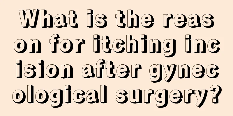 What is the reason for itching incision after gynecological surgery?