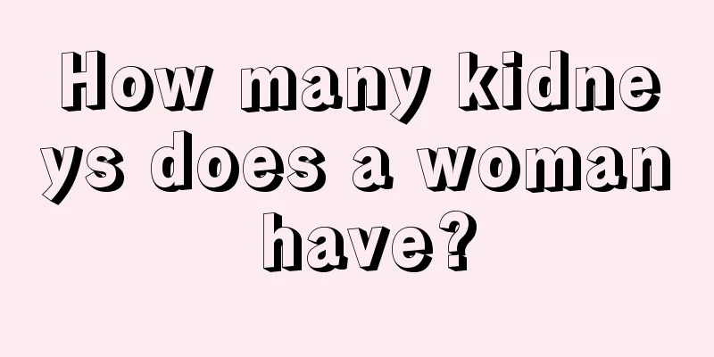 How many kidneys does a woman have?