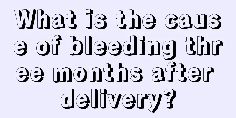 What is the cause of bleeding three months after delivery?