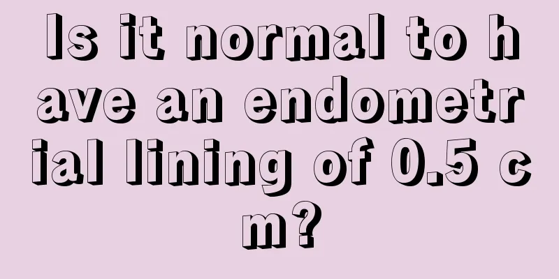 Is it normal to have an endometrial lining of 0.5 cm?