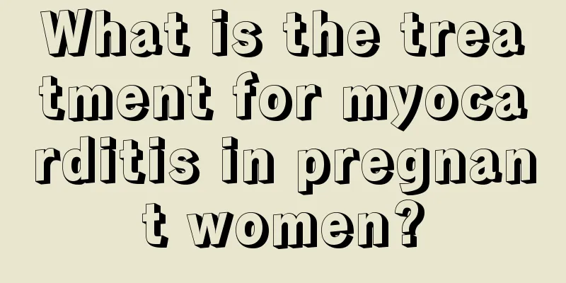 What is the treatment for myocarditis in pregnant women?