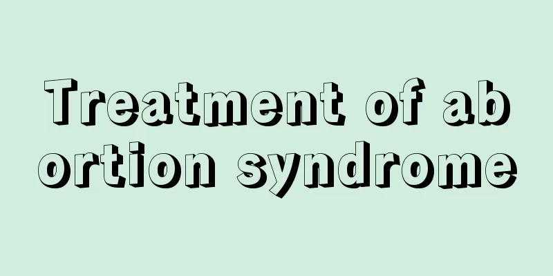 Treatment of abortion syndrome