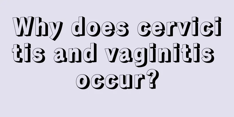 Why does cervicitis and vaginitis occur?