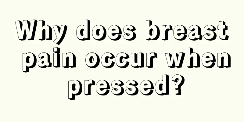 Why does breast pain occur when pressed?