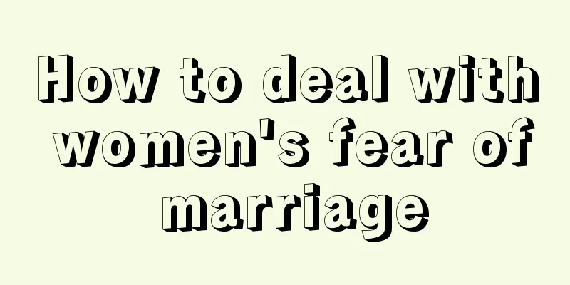 How to deal with women's fear of marriage