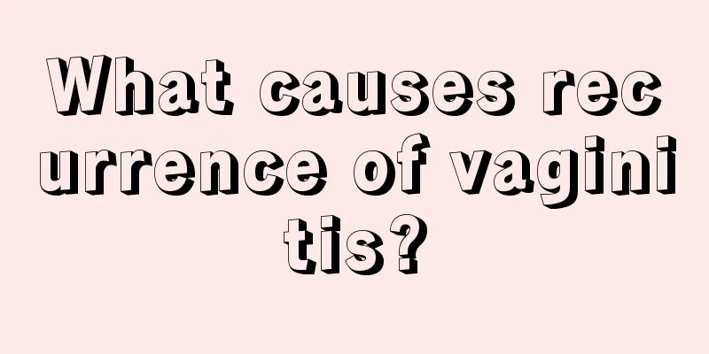 What causes recurrence of vaginitis?