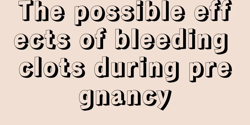 The possible effects of bleeding clots during pregnancy