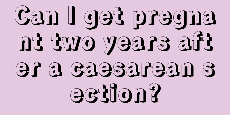 Can I get pregnant two years after a caesarean section?