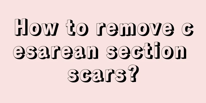 How to remove cesarean section scars?