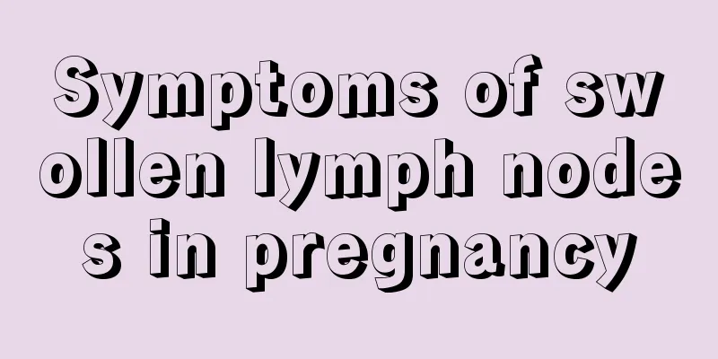 Symptoms of swollen lymph nodes in pregnancy