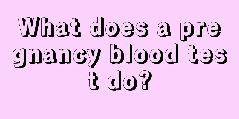 What does a pregnancy blood test do?