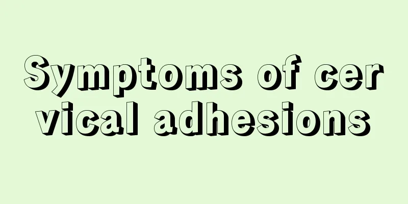 Symptoms of cervical adhesions