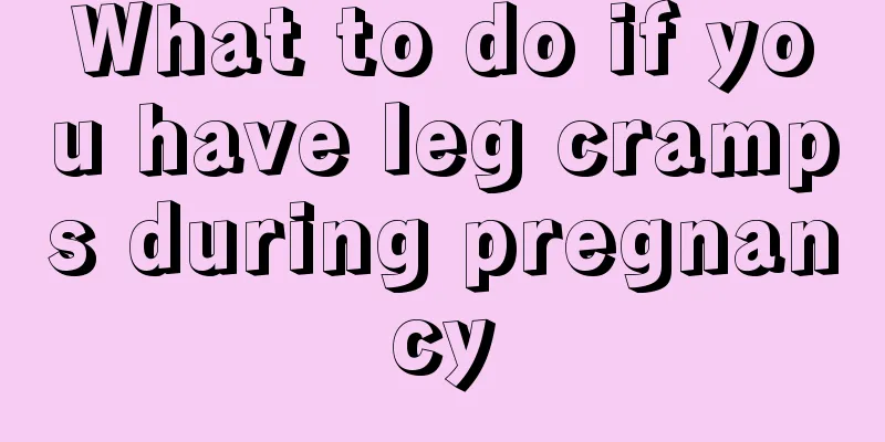 What to do if you have leg cramps during pregnancy