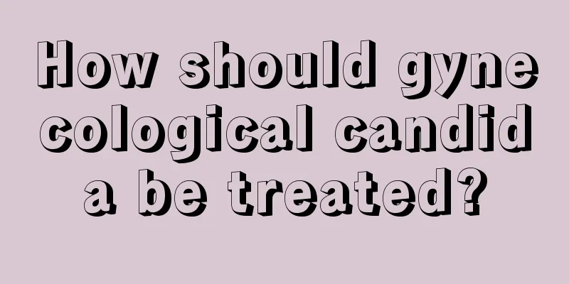 How should gynecological candida be treated?