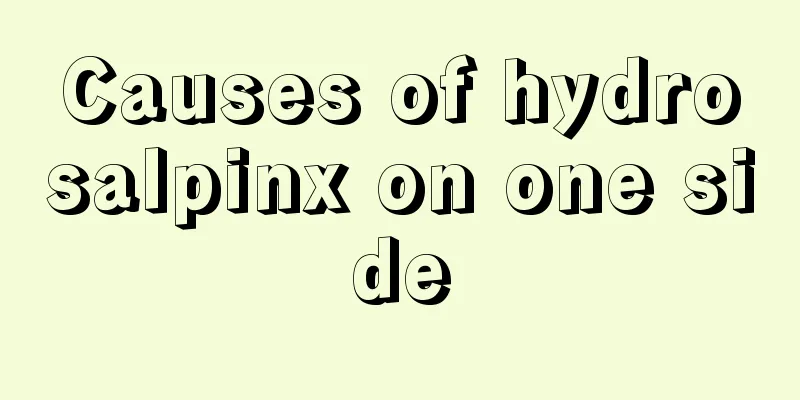 Causes of hydrosalpinx on one side