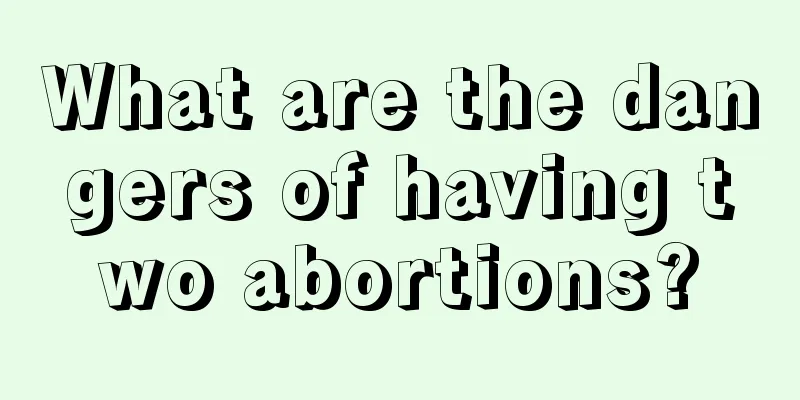 What are the dangers of having two abortions?