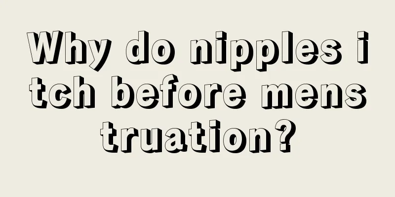 Why do nipples itch before menstruation?