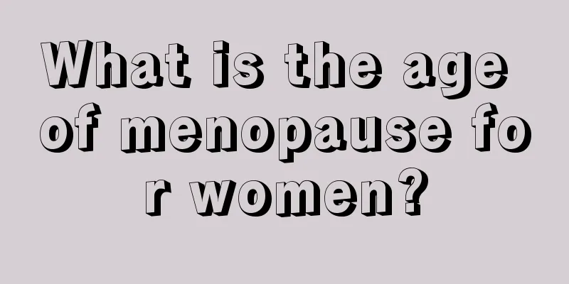 What is the age of menopause for women?