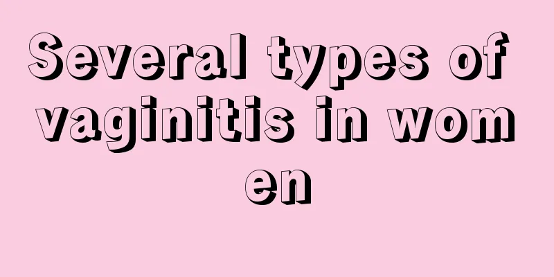 Several types of vaginitis in women