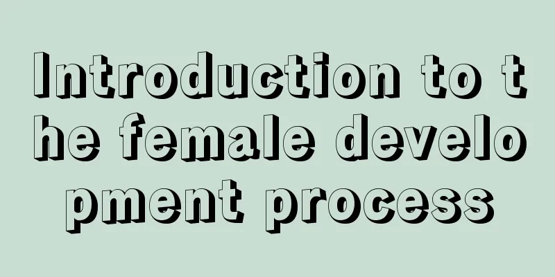 Introduction to the female development process