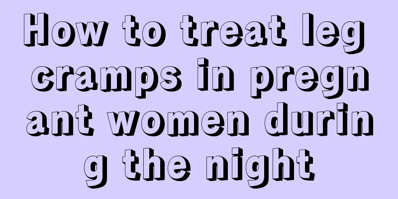 How to treat leg cramps in pregnant women during the night