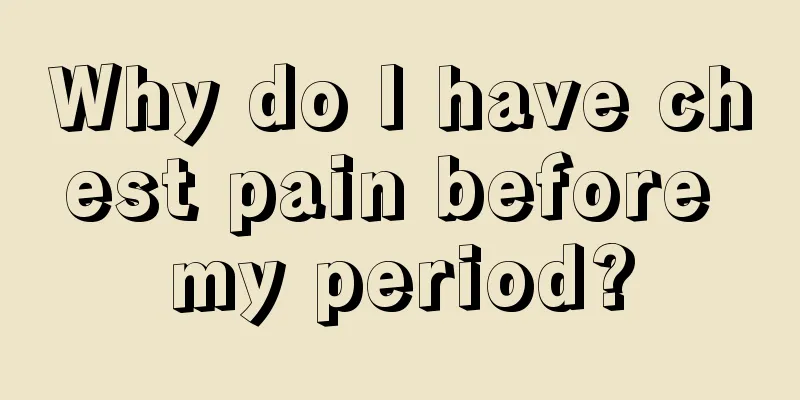 Why do I have chest pain before my period?