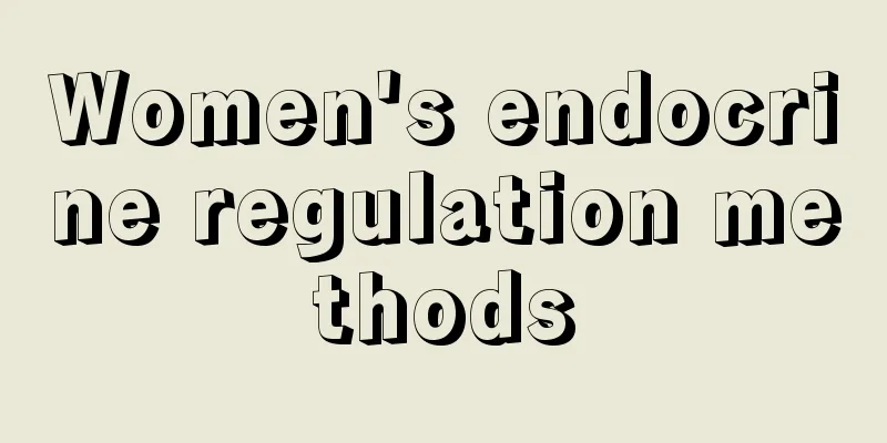 Women's endocrine regulation methods