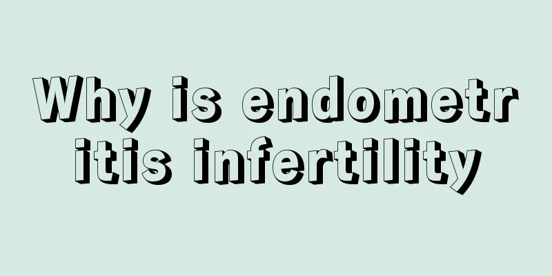 Why is endometritis infertility