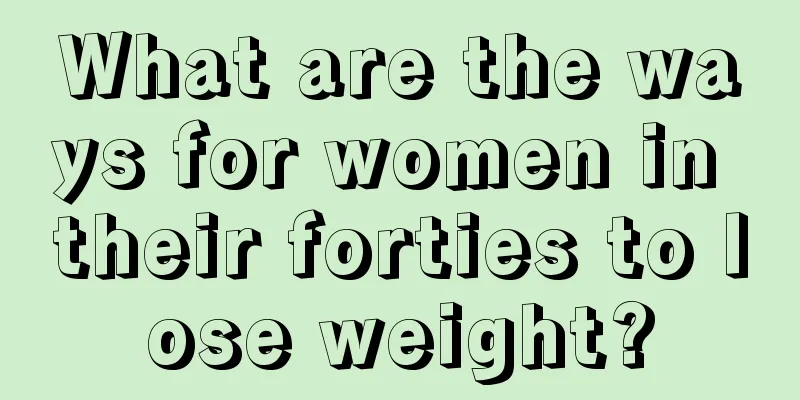 What are the ways for women in their forties to lose weight?