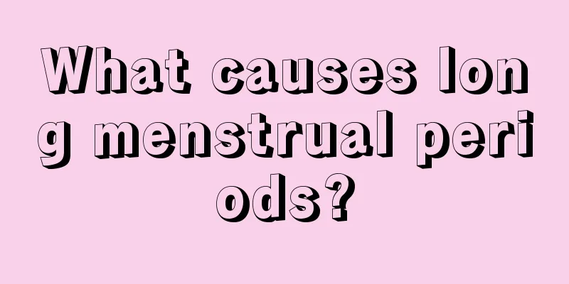 What causes long menstrual periods?