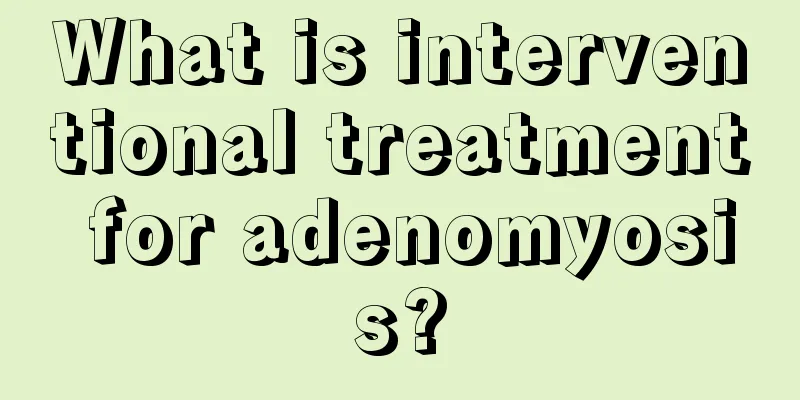 What is interventional treatment for adenomyosis?