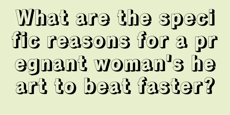 What are the specific reasons for a pregnant woman's heart to beat faster?