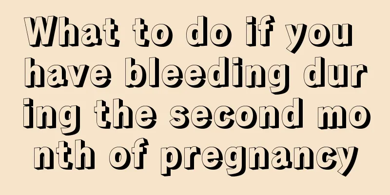 What to do if you have bleeding during the second month of pregnancy